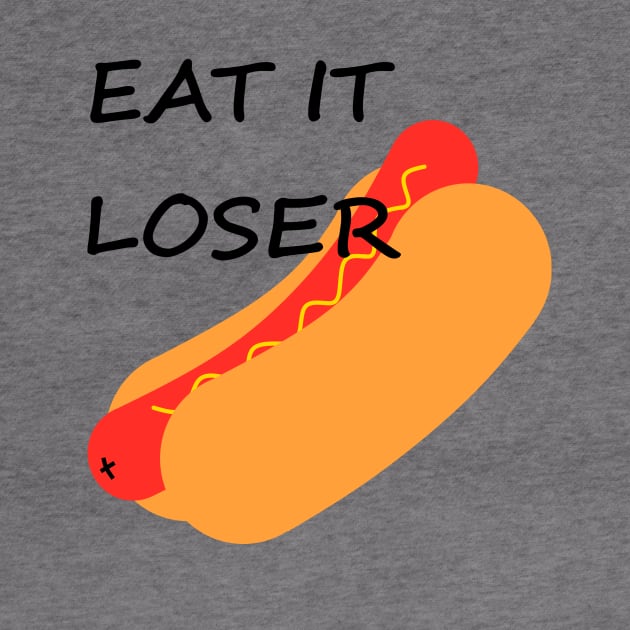 Eat It Loser (hotdog) by upandbrown